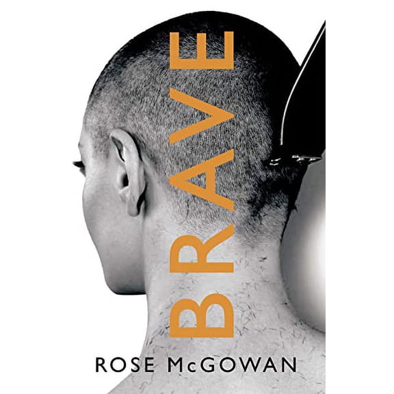 Pre-Owned Brave [Paperback] [Jan 01, 2018] Rose McGowan (Paperback) 0008291098 9780008291099