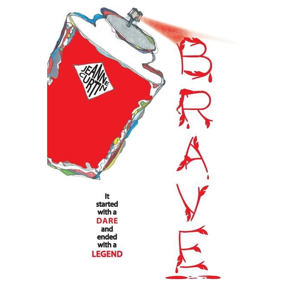 Brave (Paperback) by Jeanne M Curtin