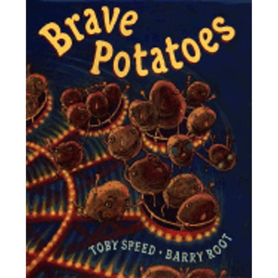 Brave Potatoes (Hardcover) by Toby Speed
