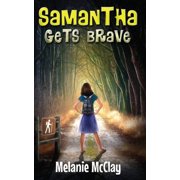Brave Samantha Samantha Gets Brave, Book 1, Paperback