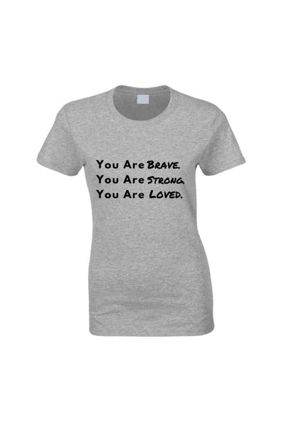 Brave. Strong. Loved. - Inspirational Statement Shirt - Unisex - Family Sizes