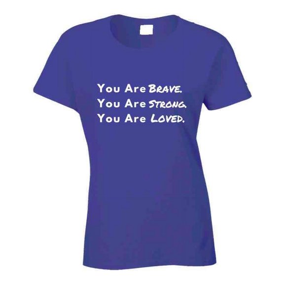 Brave. Strong. Loved. - Inspirational Statement Shirt - Unisex - Family Sizes