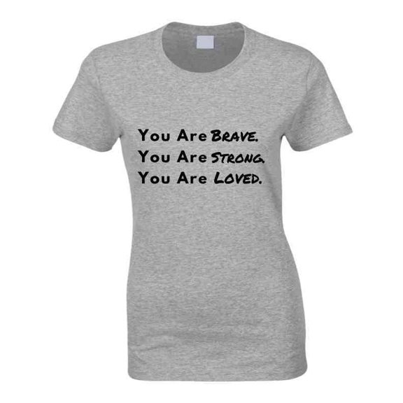 Brave. Strong. Loved. - Inspirational Statement Shirt - Unisex - Family Sizes