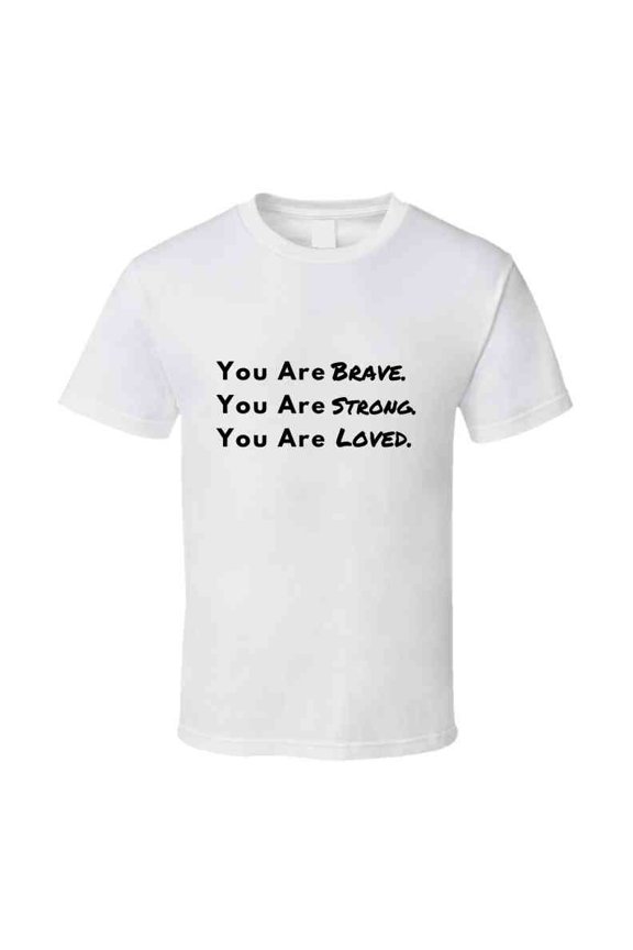 Brave. Strong. Loved. - Inspirational Statement Shirt - Unisex - Family Sizes