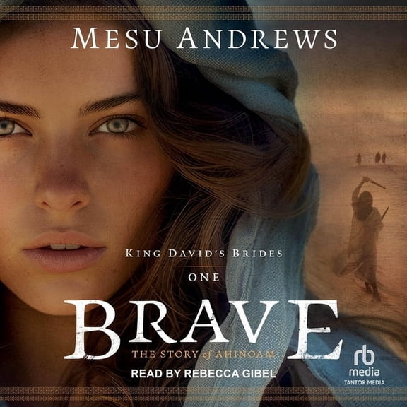 Brave: The Story of Ahinoam, (Audiobook)