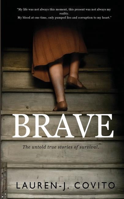 Brave: The untold true stories of bravery and survival