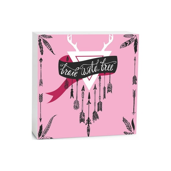 Brave Wild Free Pink Arrows 5 x 5 Wood Tabletop Sign Plaque