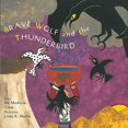 thumbnail image 1 of Pre-Owned Brave Wolf and the Thunderbird: (A Tale from the Crow) (Hardcover) 0789201607 9780789201607, 1 of 1