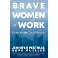 thumbnail image 1 of Brave Women at Work: Lessons in Confidence, (Hardcover), 1 of 1