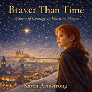 Braver than Time A story of courage in wartime Prague., Paperback