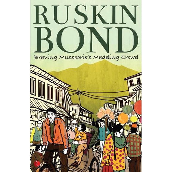 Braving Mussoorie'S Madding Crowd