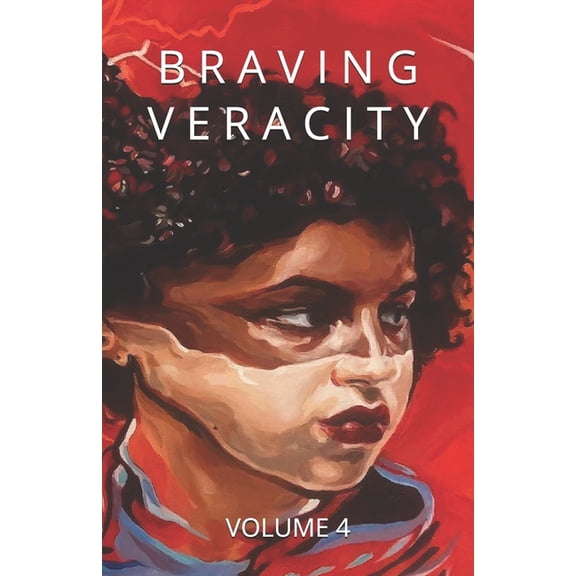 Braving Veracity Braving Veracity: Volume 4, Book 4, (Paperback)
