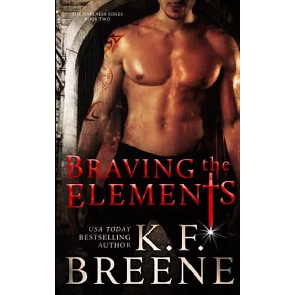 Braving the Elements (Darkness, 2) (Paperback) by K F Breene