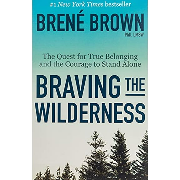 Pre-Owned Braving the Wilderness: Reese's Book Club: The Quest for True Belonging and the Courage to Stand Alone (Paperback) 0812985818 9780812985818