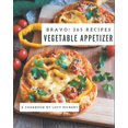 thumbnail image 1 of Bravo! 365 Vegetable Appetizer Recipes: Enjoy Everyday With Vegetable Appetizer Cookbook!, (Paperback), 1 of 1
