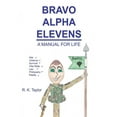 thumbnail image 1 of Bravo Alpha Elevens: A Manual For Life, (Paperback), 1 of 1