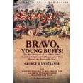 thumbnail image 1 of Bravo, Young Buffs!-The Recollections of an Officer of the 31st (Huntingdonshire) Regiment of Foot During the Peninsular, (Hardcover), 1 of 1