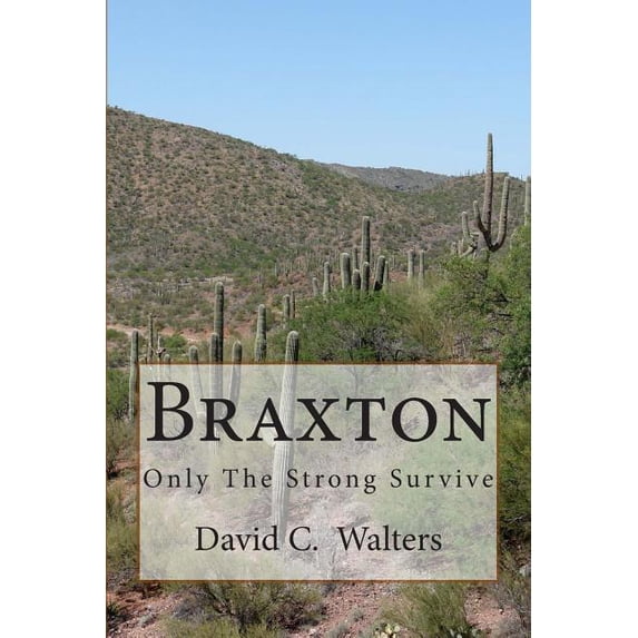 Braxton: Braxton : Only The Strong Survive (Series #1) (Paperback)