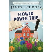 Braxton Campus Mysteries Flower Power Trip, Book 3, Paperback