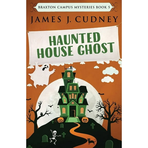 Braxton Campus Mysteries: Haunted House Ghost (Paperback)
