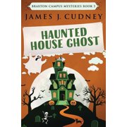 Braxton Campus Mysteries Haunted House Ghost, Book 5, Paperback