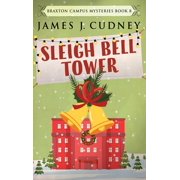 Braxton Campus Mysteries Sleigh Bell Tower, Book 8, Hardcover