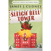 Braxton Campus Mysteries Sleigh Bell Tower, Book 8, Paperback