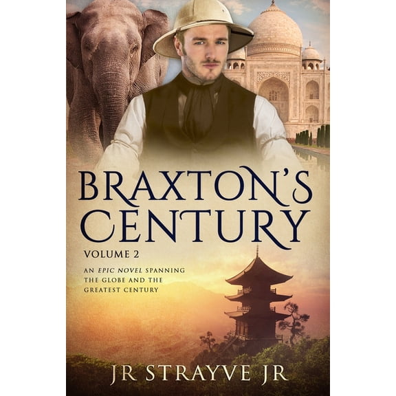 Braxton's Century Vol 2: An Epic Novel Spanning The Globe And The Greatest Century, (Paperback)
