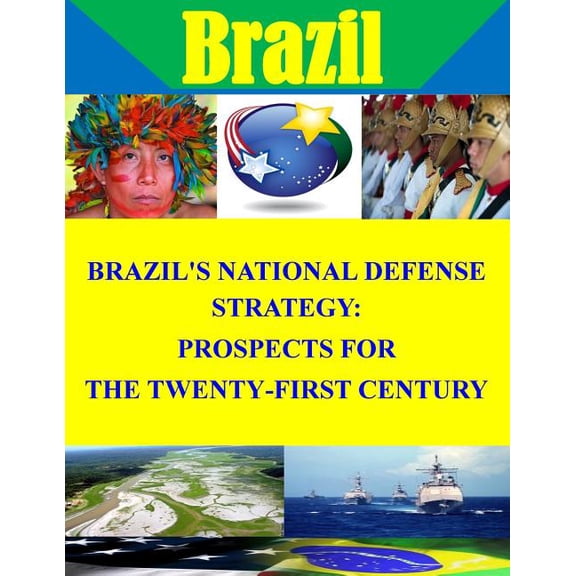 Brazil Brazil's National Defense Strategy: Prospects for the Twenty-First Century, (Paperback)