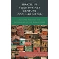 thumbnail image 1 of Brazil in Twenty-First Century Popular Media: Culture, Politics, and Nationalism on the World Stage, (Paperback), 1 of 1