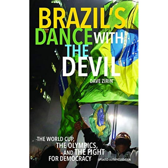Pre-Owned Brazil's Dance with the Devil: The World Cup, the Olympics, and the Fight for Democracy (Paperback) 1608465896 9781608465897
