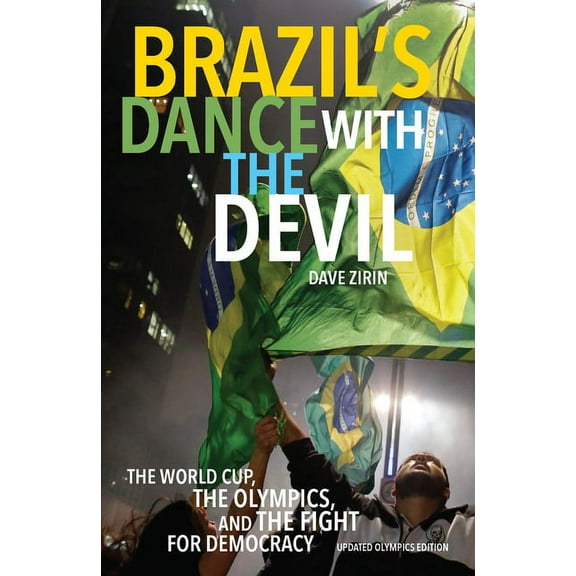 Brazil's Dance with the Devil: The World Cup, the Olympics, and the Fight for Democracy, (Paperback)