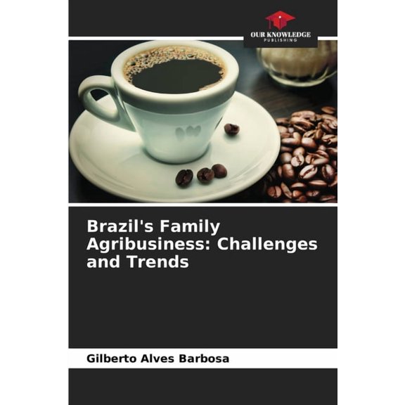 Brazil's Family Agribusiness: Challenges and Trends, (Paperback)