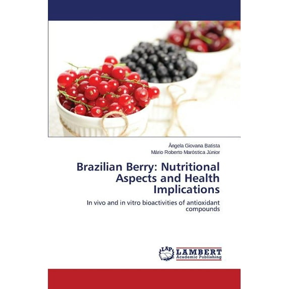 Brazilian Berry: Nutritional Aspects and Health Implications (Paperback)