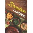 thumbnail image 1 of Brazilian Cuisine!: Delicious Recipes from Authentic Brazilian Restaurants from Around the World! (Paperback) by Valeria Ray, 1 of 1