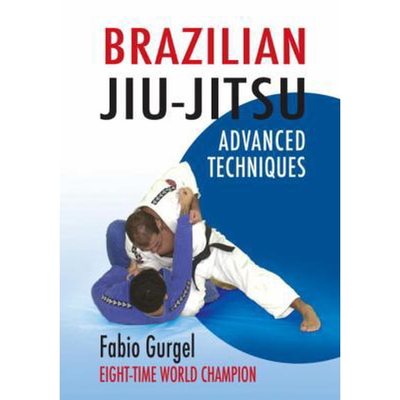 Pre-Owned Brazilian Jiu-Jitsu Advanced Techniques (Paperback) 1583941665 9781583941669