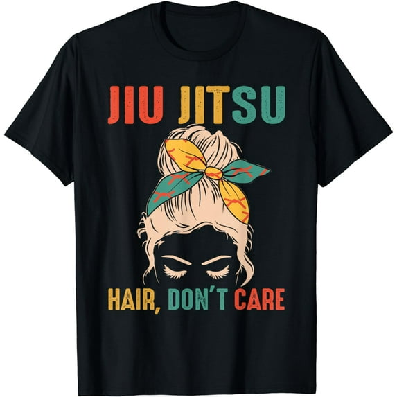 Brazilian Jiu Jitsu BJJ Funny Jiu Jitsu Hair,That Don't Care T-Shirt