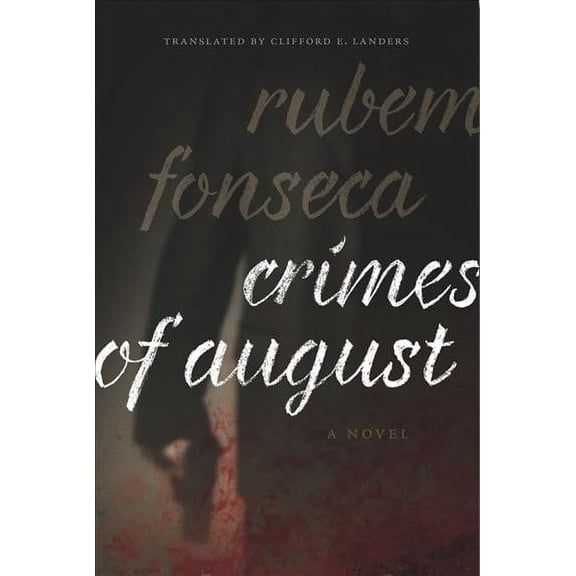 Brazilian Literature in Translation Series: Crimes of August : A Novel (Paperback)