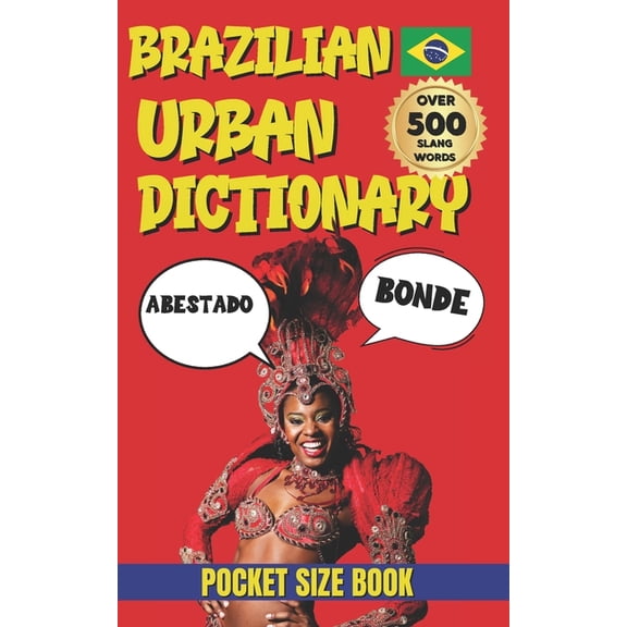 Urban Slang Dictionary Brazilian Urban Dictionary: 500 Real Slang Expressions Brazilians Actually Use, (Paperback)
