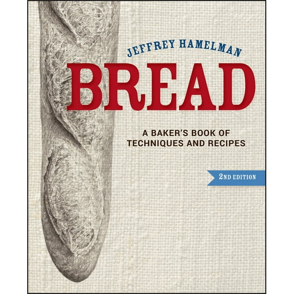 Bread: A Baker's Book of Techniques and Recipes (Hardcover)