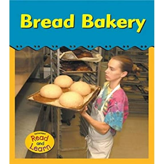 Pre-Owned Bread Bakery (Heinemann Read and Learn, Field Trip) (Unknown) 1403461619 9781403461612