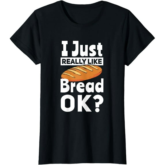 Bread Baking I Like Baker T-Shirt