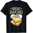 thumbnail image 1 of Bread Baking Team Loaf Baker Bake T-Shirt, 1 of 4