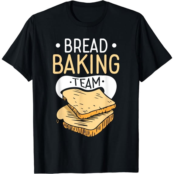 Bread Baking Team Loaf Baker Bake T-Shirt