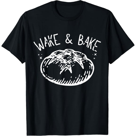 Bread Baking disegn Sourdough Starter tee Wake and bake T-ShirtPure cotton short-sleeved shirts for both men and women