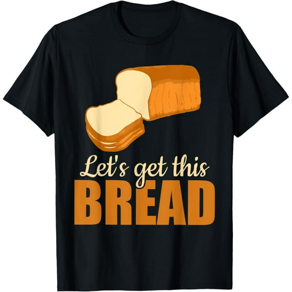 Bread Clothing Men Baker Gifts for Women T-Shirt