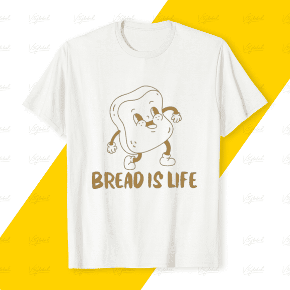 Bread Is Life Funny Quote for a Baker and Foodie Unisex T-Shirt, up to size 5XL