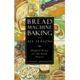thumbnail image 1 of Pre-Owned Bread Machine Baking for All Seasons: Delightful Recipes for Year-Round Pleasure (Paperback) 0761507949 9780761507949, 1 of 1