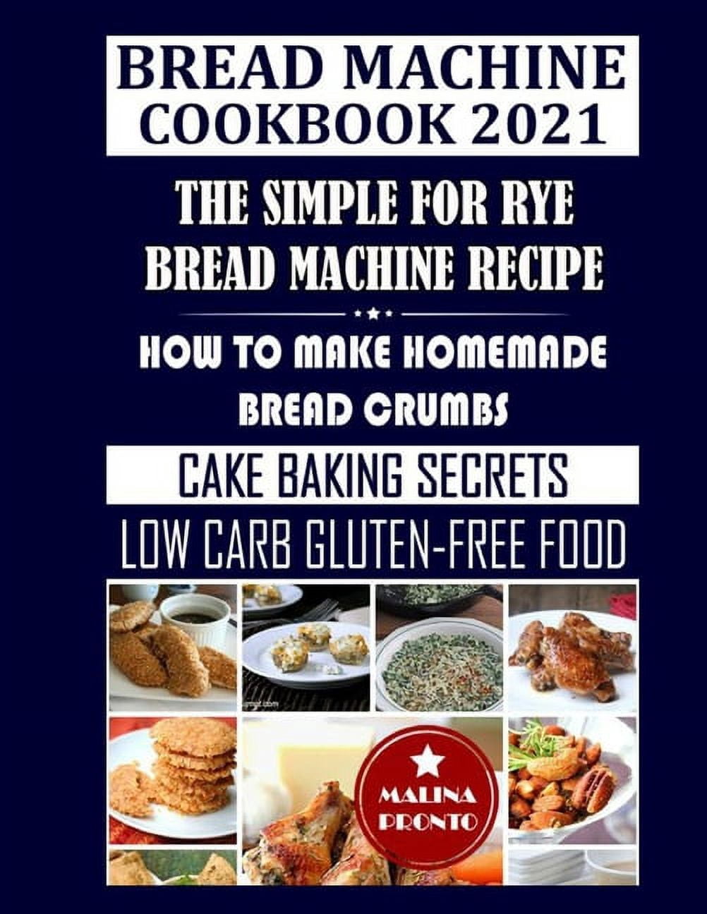 Bread Machine Cookbook 2021: The Simple For Rye Bread Machine Recipe ...