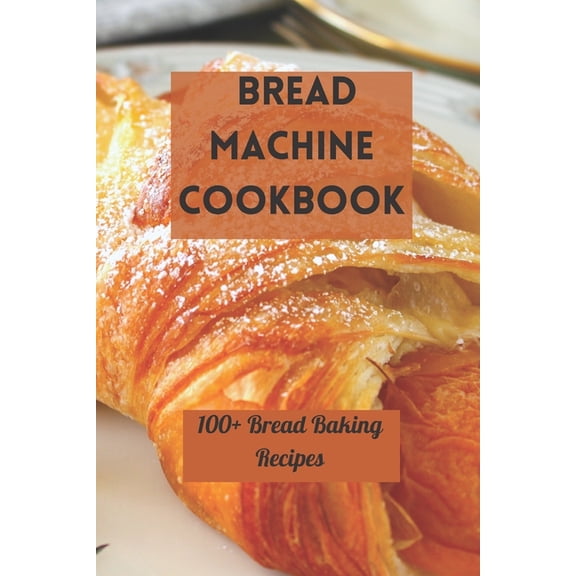 Bread Machine Cookbook